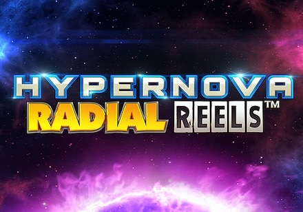 Hypernova Radial Reels Slot