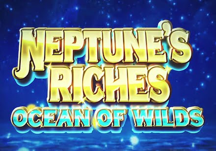 Neptune's Riches Ocean of Wilds Slot